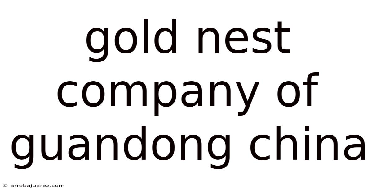 Gold Nest Company Of Guandong China