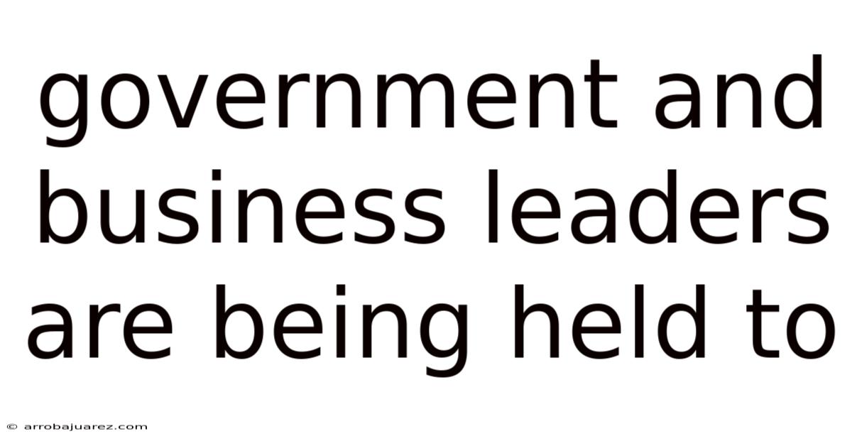 Government And Business Leaders Are Being Held To