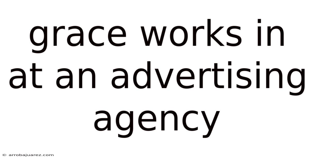 Grace Works In At An Advertising Agency