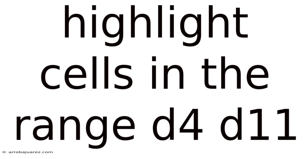Highlight Cells In The Range D4 D11