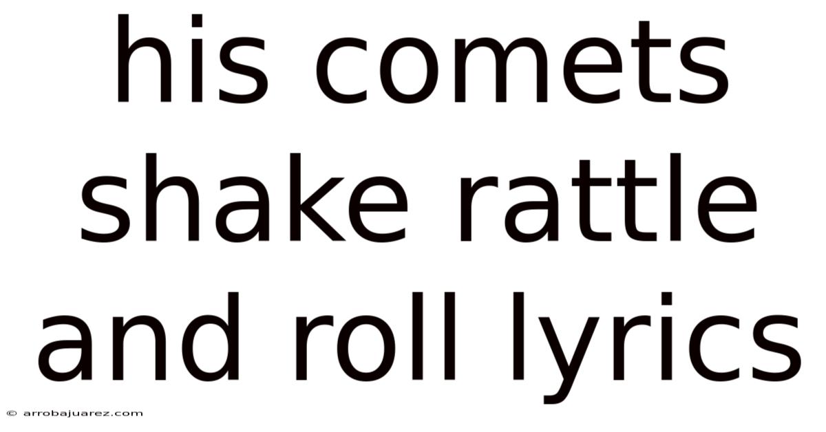 His Comets Shake Rattle And Roll Lyrics