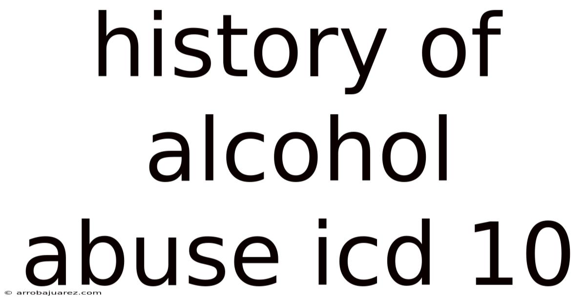 History Of Alcohol Abuse Icd 10
