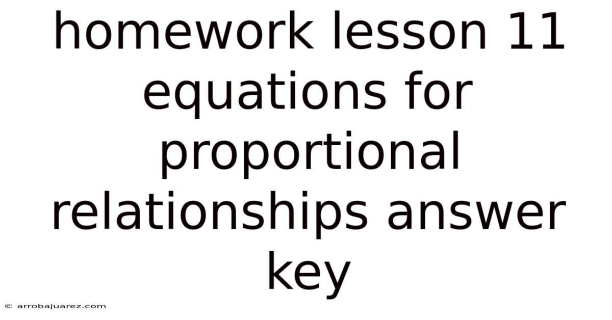 Homework Lesson 11 Equations For Proportional Relationships Answer Key
