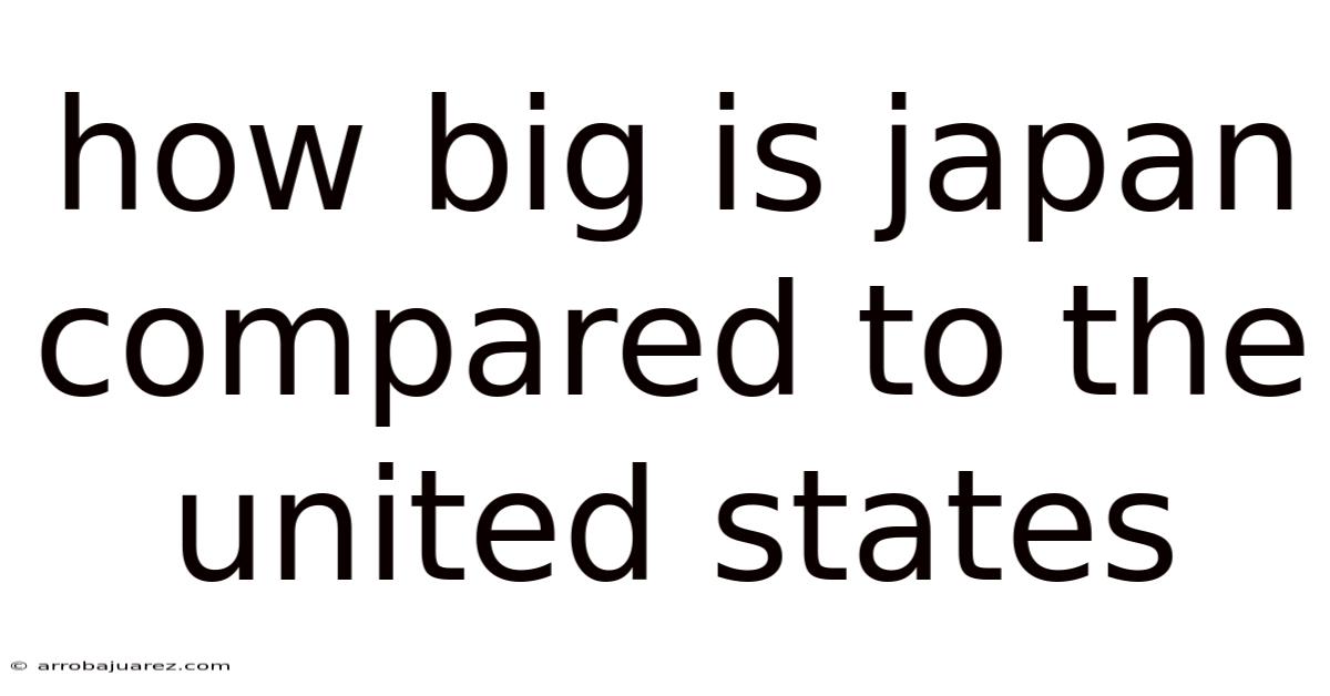 How Big Is Japan Compared To The United States