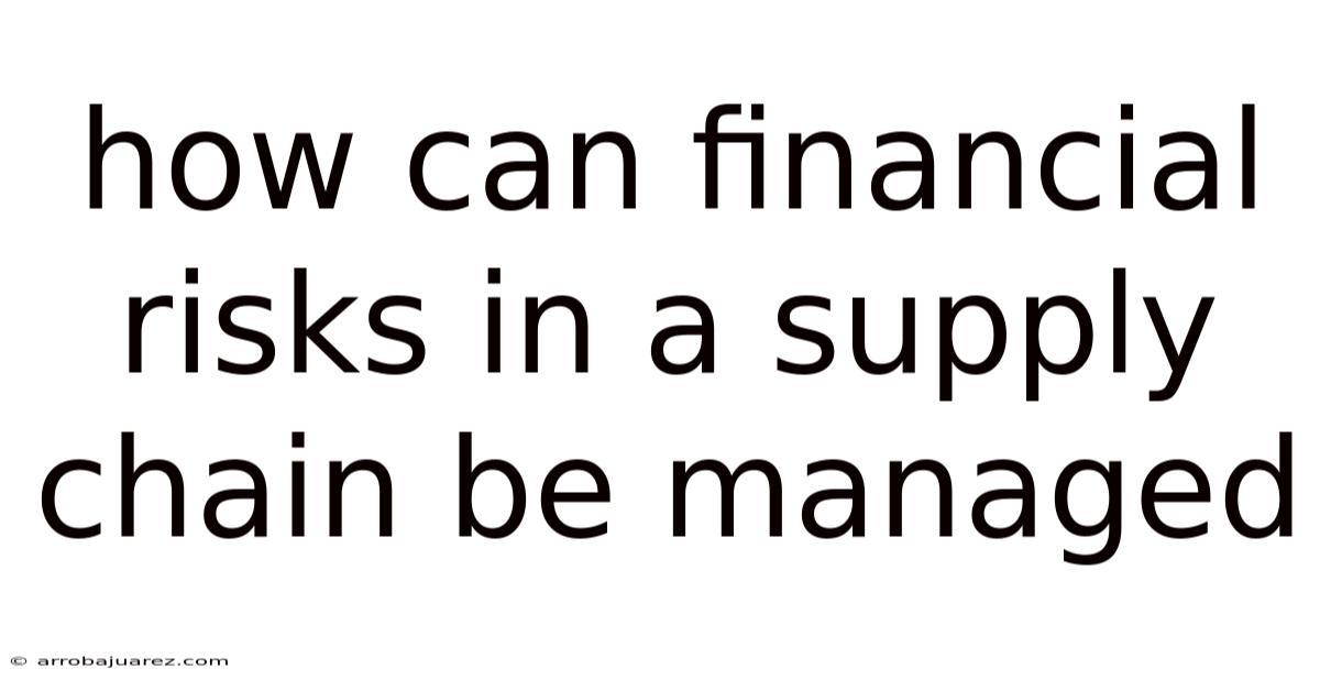 How Can Financial Risks In A Supply Chain Be Managed