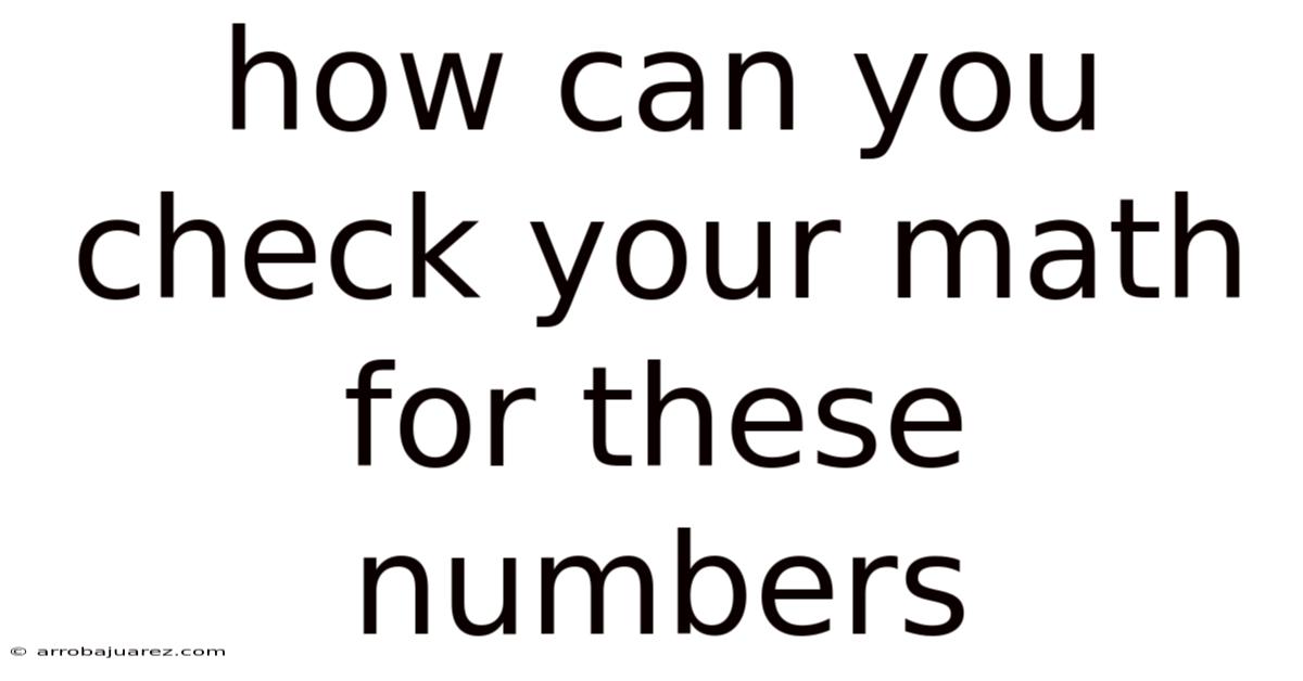 How Can You Check Your Math For These Numbers