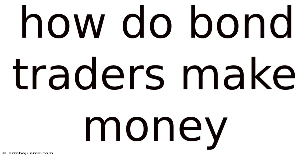 How Do Bond Traders Make Money