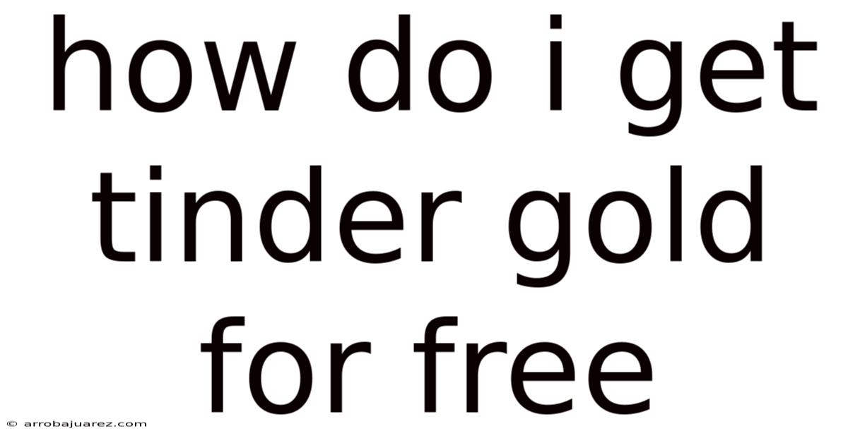How Do I Get Tinder Gold For Free