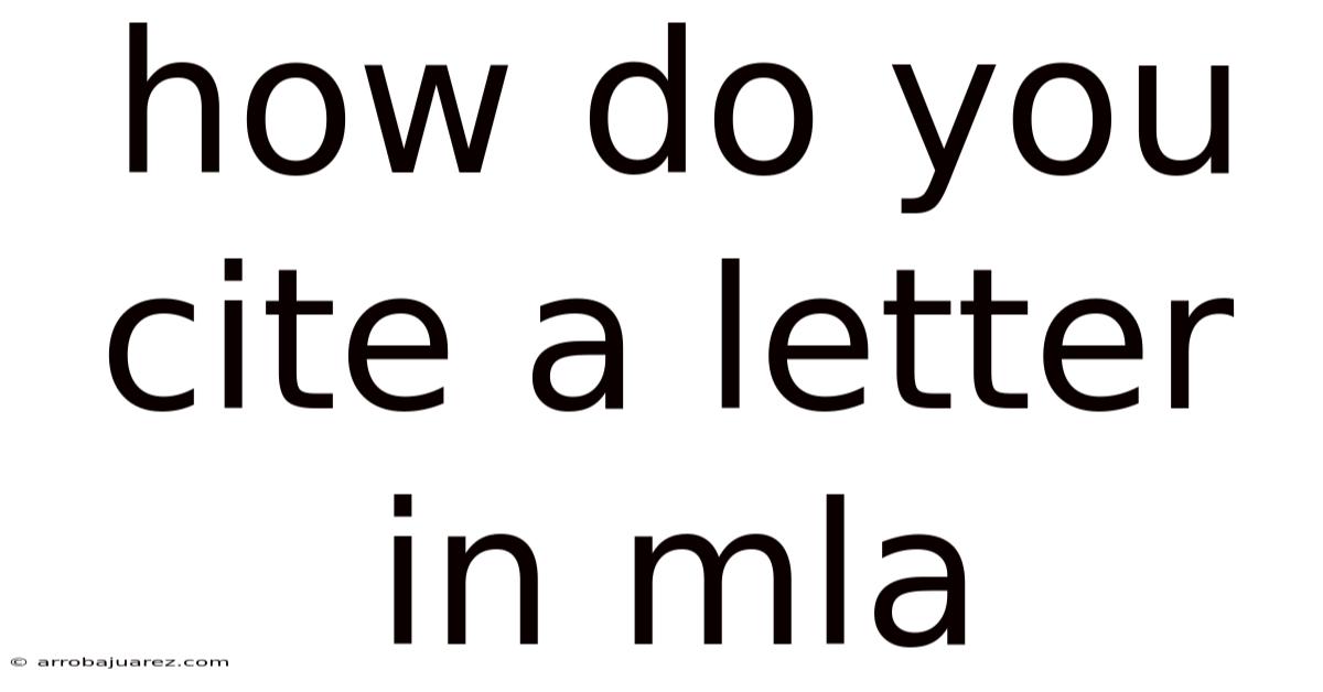 How Do You Cite A Letter In Mla