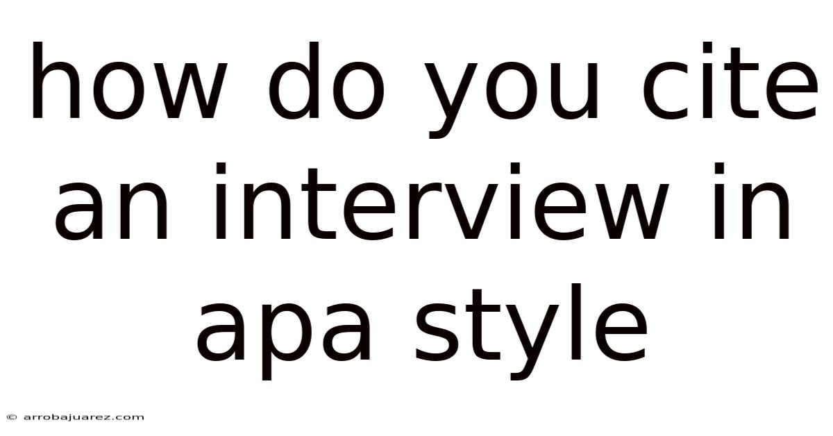 How Do You Cite An Interview In Apa Style