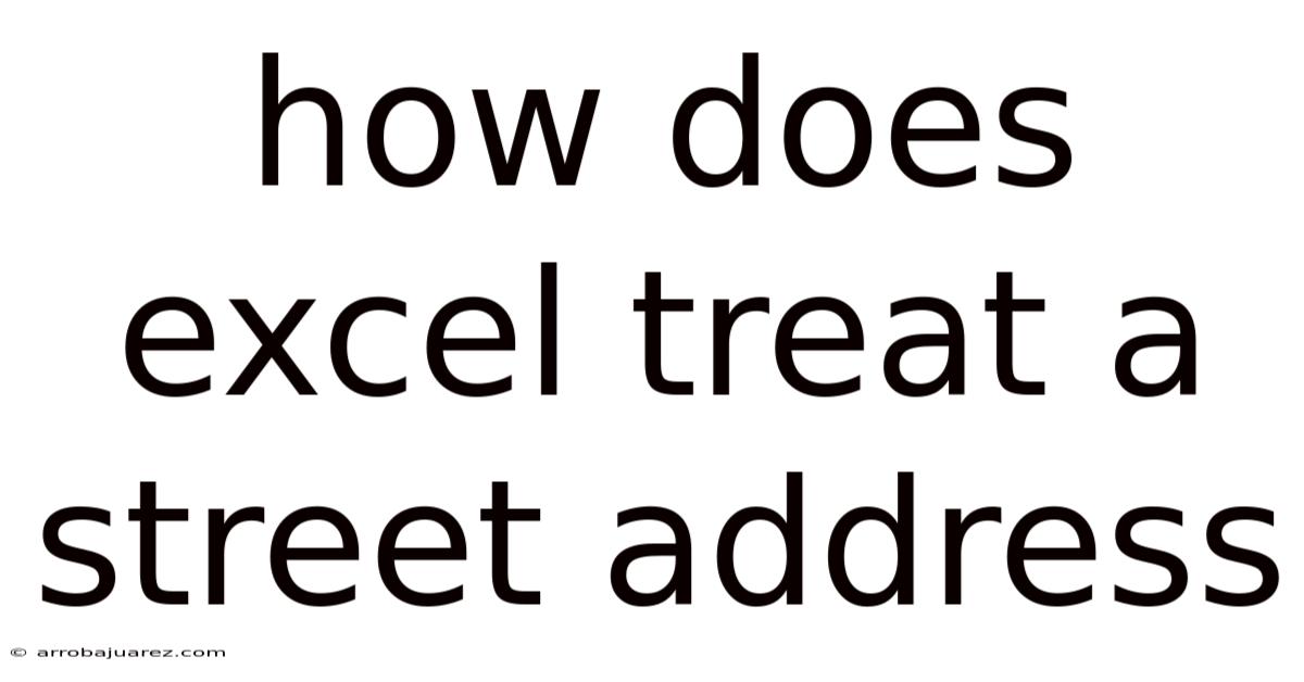 How Does Excel Treat A Street Address