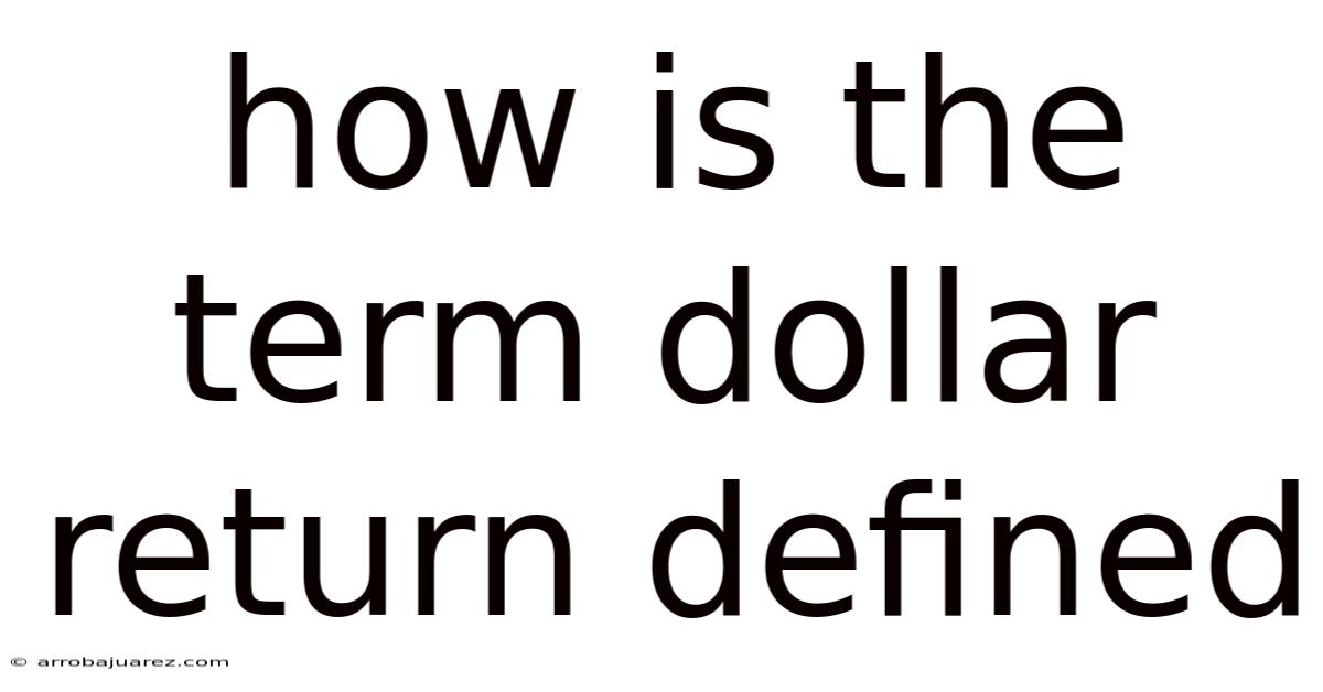 How Is The Term Dollar Return Defined