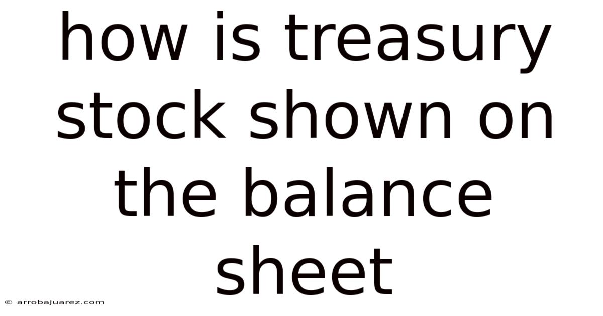 How Is Treasury Stock Shown On The Balance Sheet