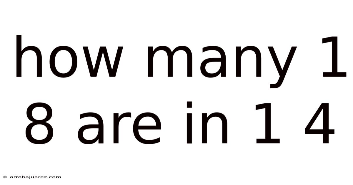 How Many 1 8 Are In 1 4