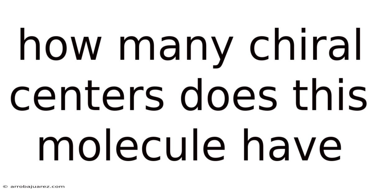 How Many Chiral Centers Does This Molecule Have