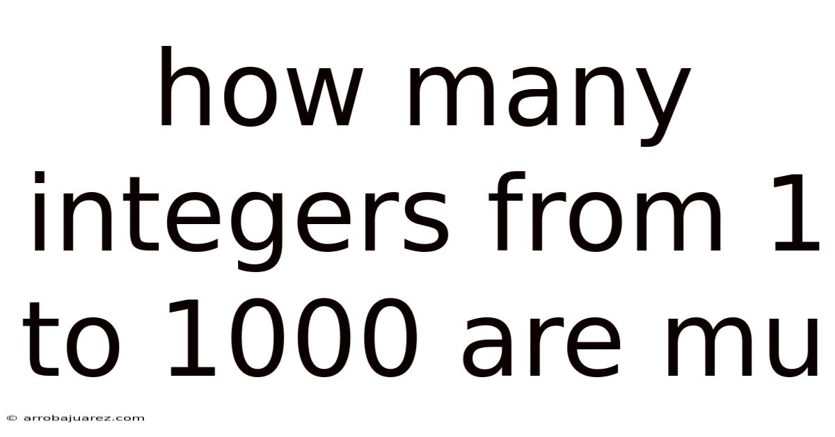 How Many Integers From 1 To 1000 Are Mu