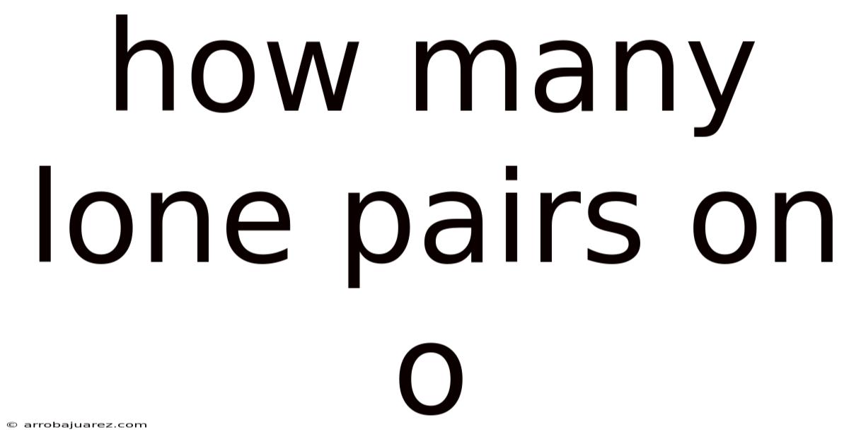 How Many Lone Pairs On O