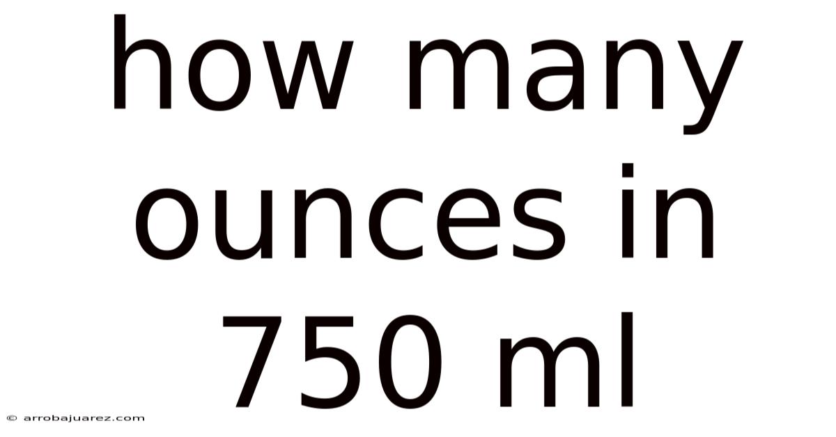 How Many Ounces In 750 Ml