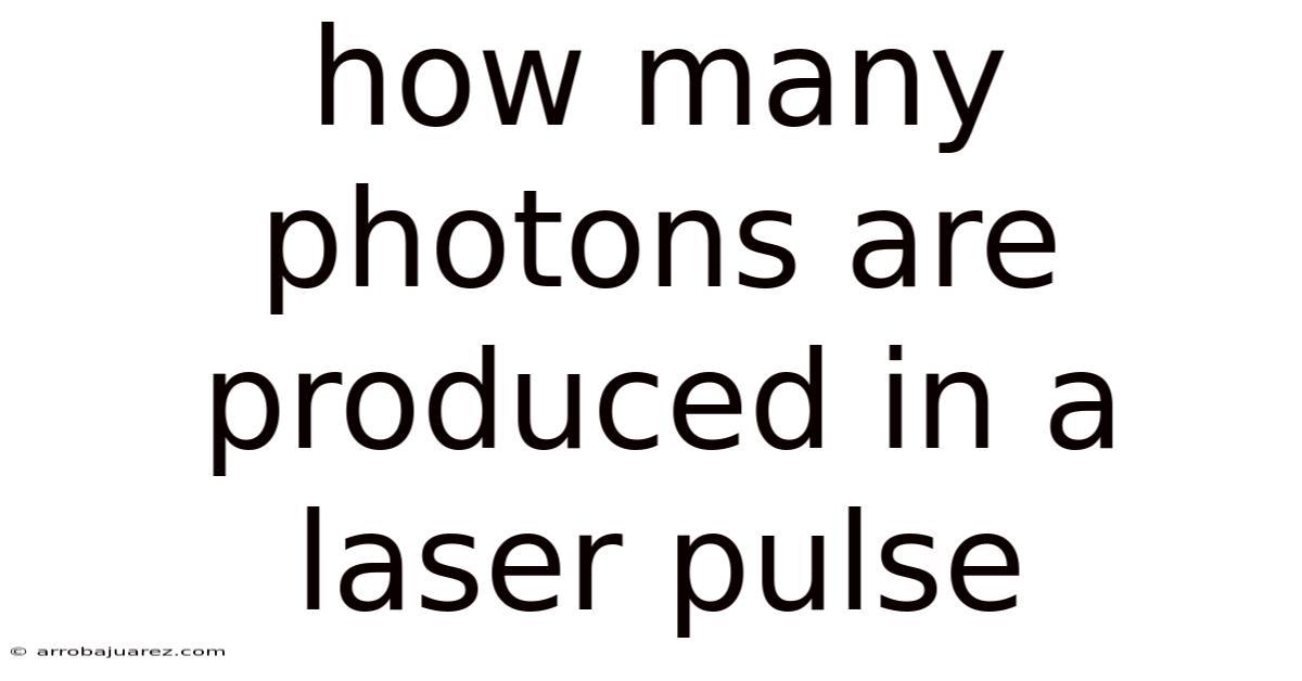 How Many Photons Are Produced In A Laser Pulse