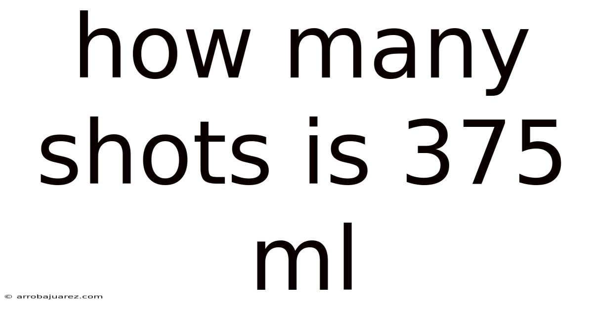 How Many Shots Is 375 Ml