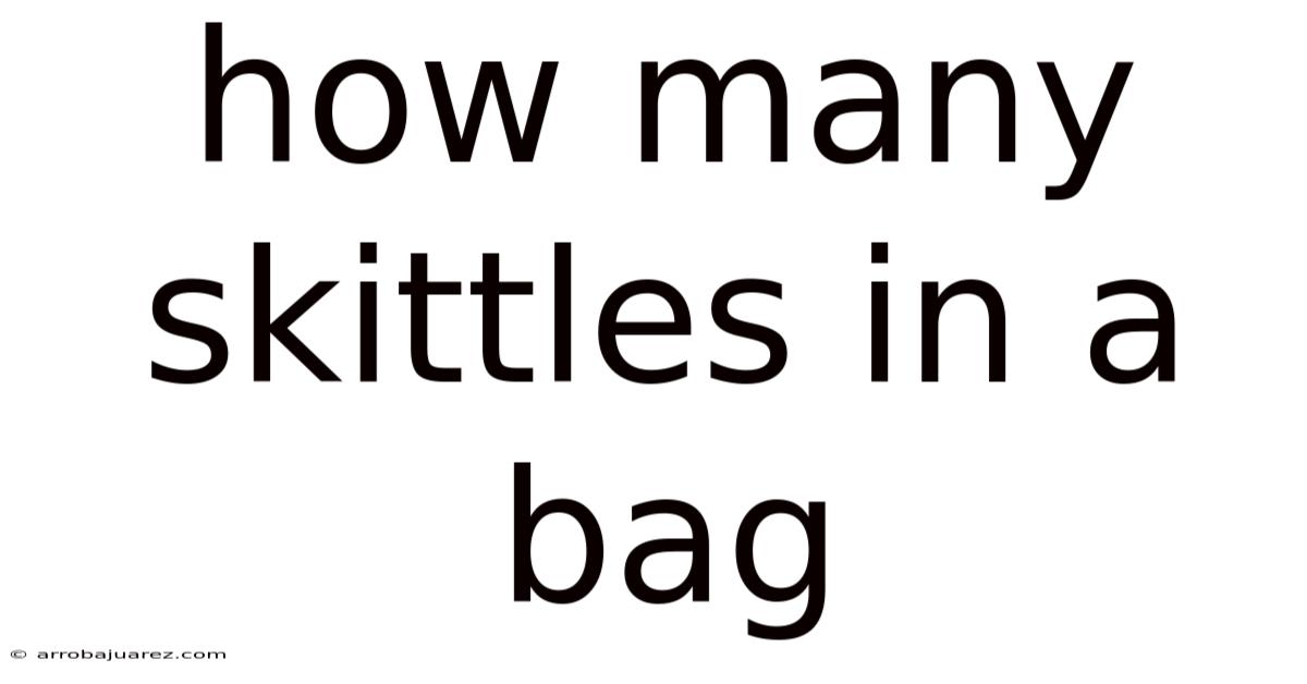 How Many Skittles In A Bag