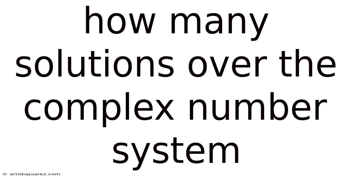 How Many Solutions Over The Complex Number System