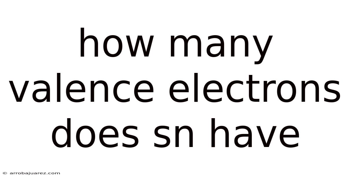 How Many Valence Electrons Does Sn Have