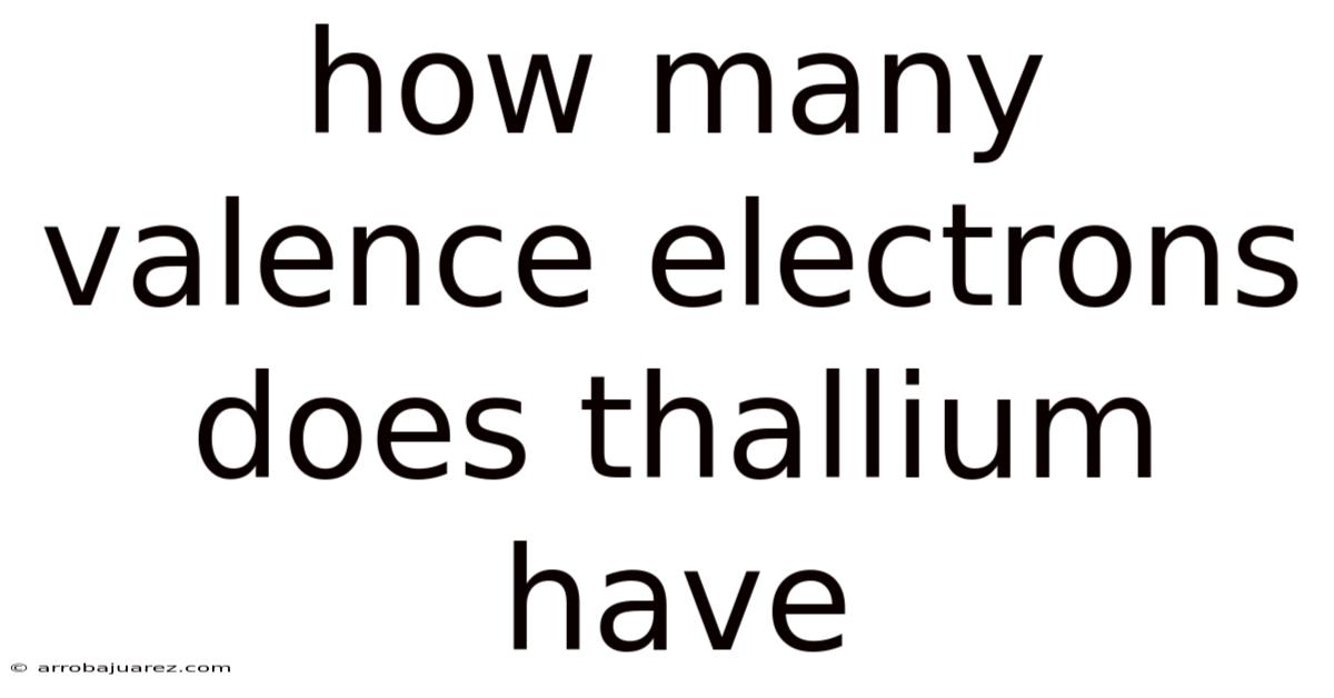 How Many Valence Electrons Does Thallium Have