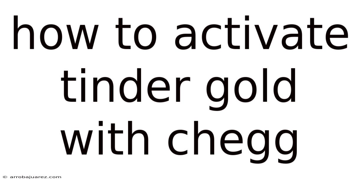 How To Activate Tinder Gold With Chegg
