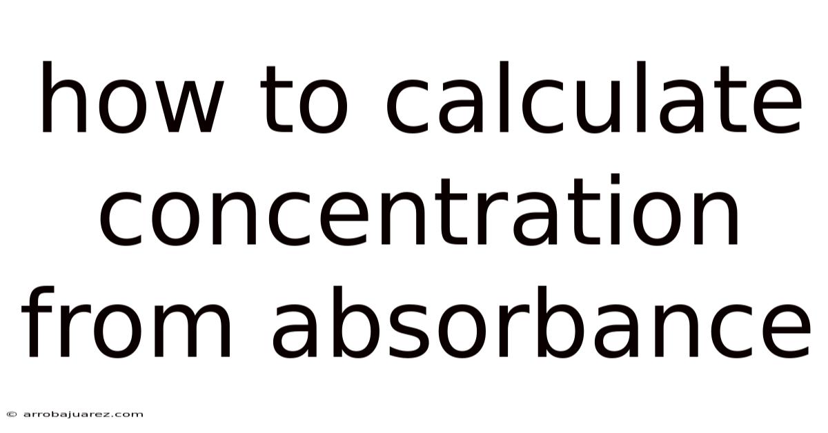 How To Calculate Concentration From Absorbance