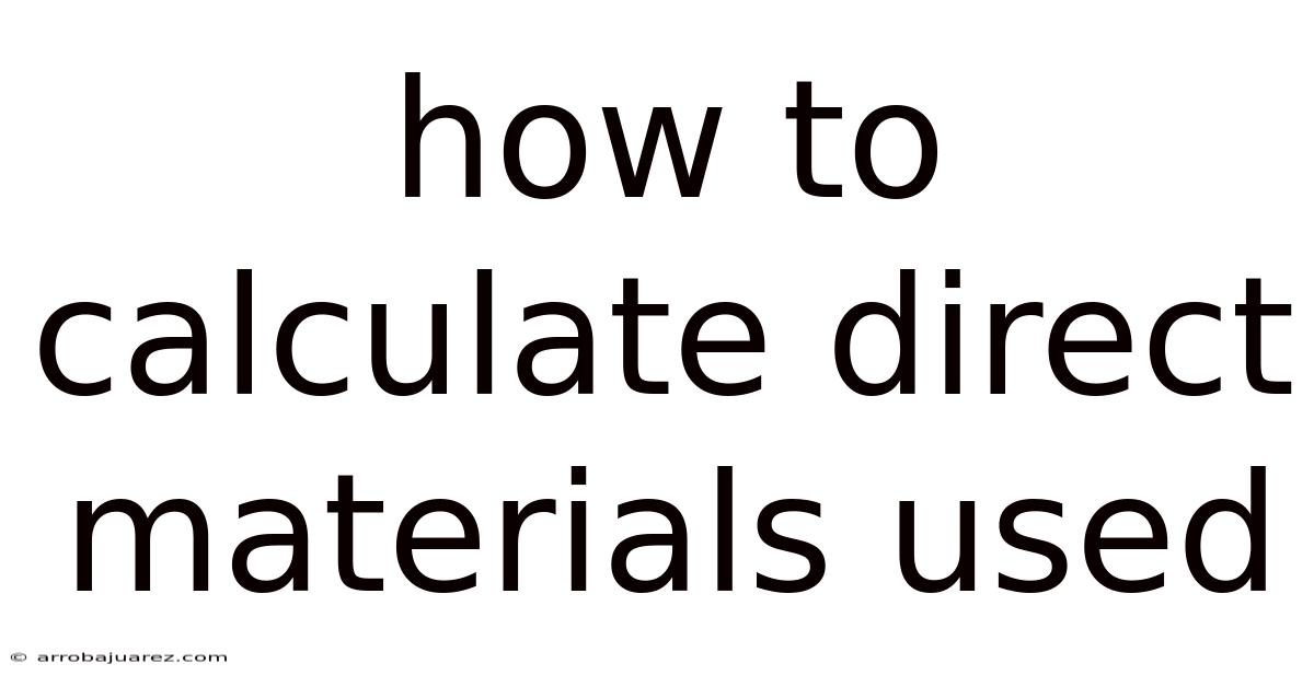 How To Calculate Direct Materials Used