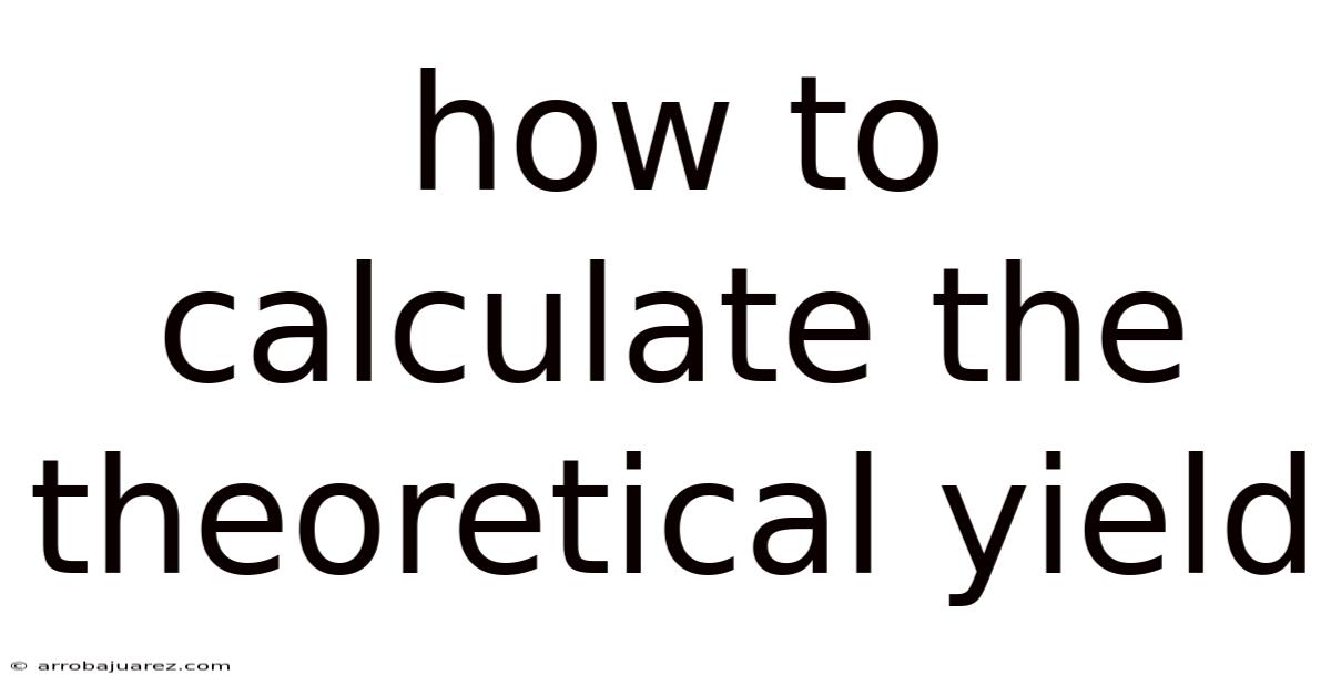 How To Calculate The Theoretical Yield