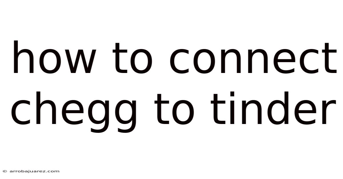How To Connect Chegg To Tinder