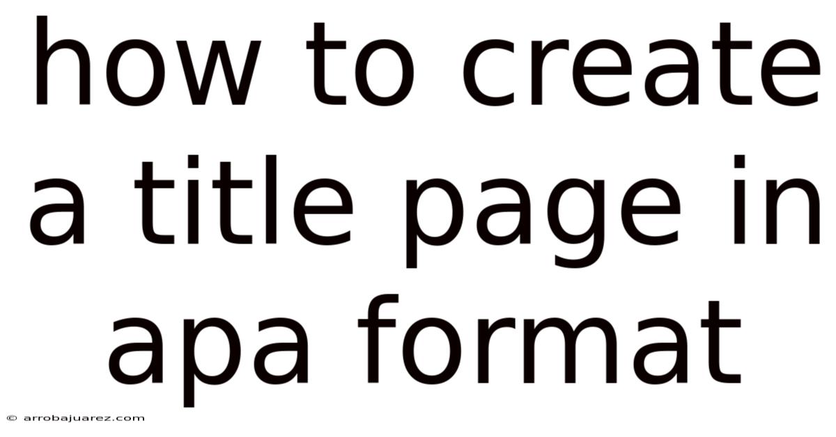 How To Create A Title Page In Apa Format