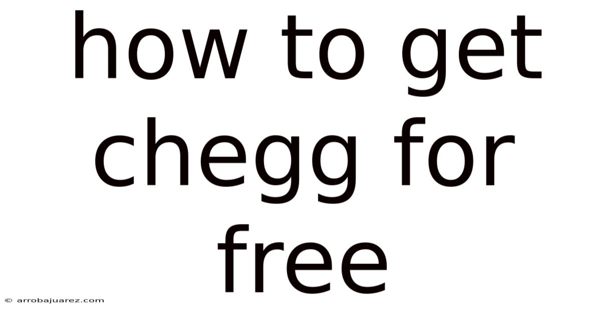 How To Get Chegg For Free