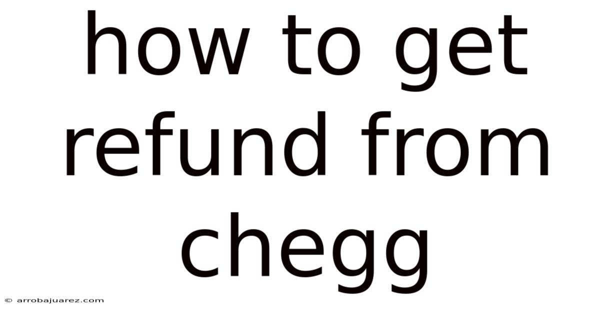 How To Get Refund From Chegg