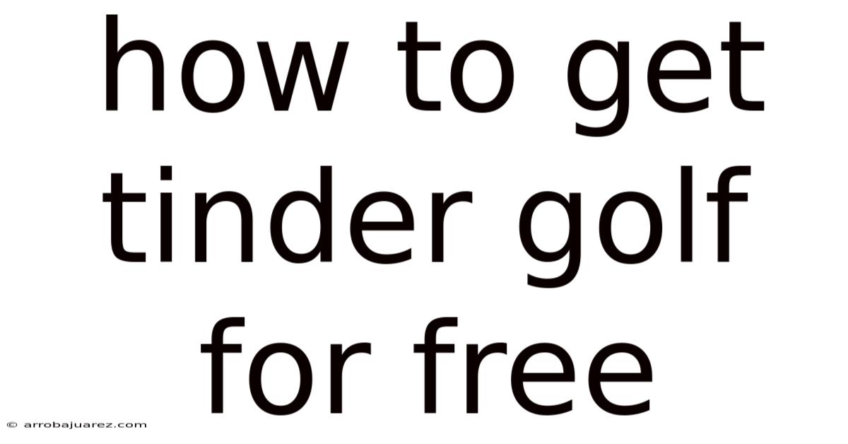 How To Get Tinder Golf For Free