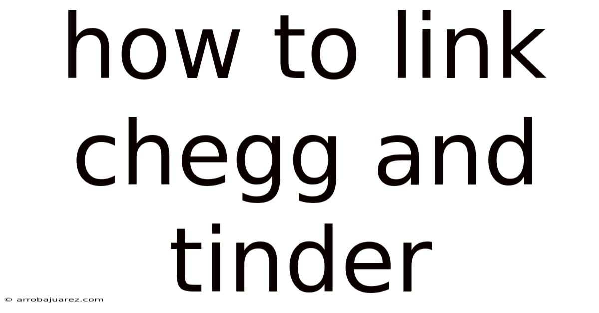 How To Link Chegg And Tinder