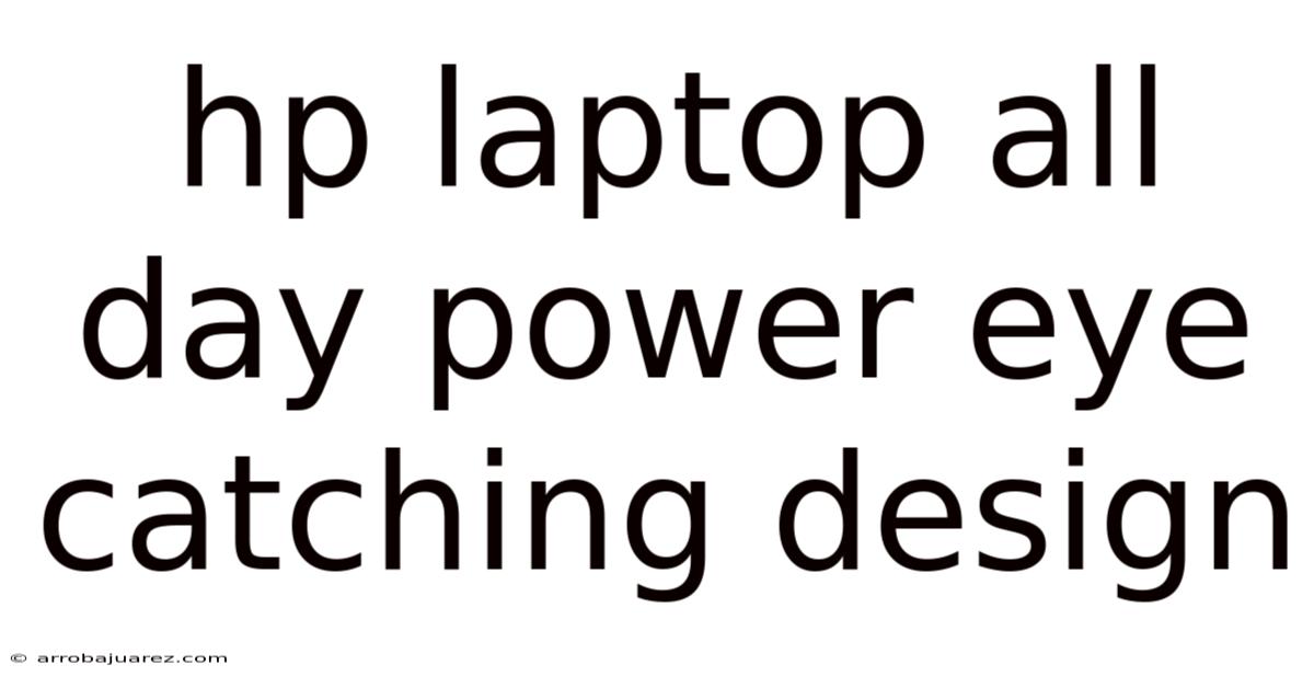 Hp Laptop All Day Power Eye Catching Design