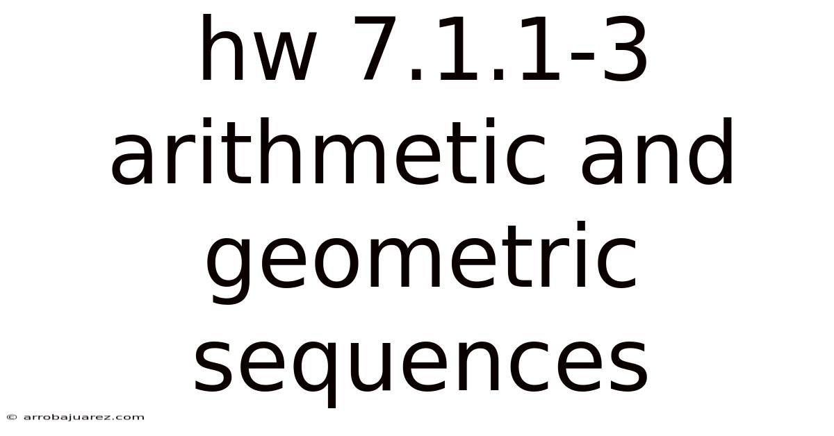 Hw 7.1.1-3 Arithmetic And Geometric Sequences