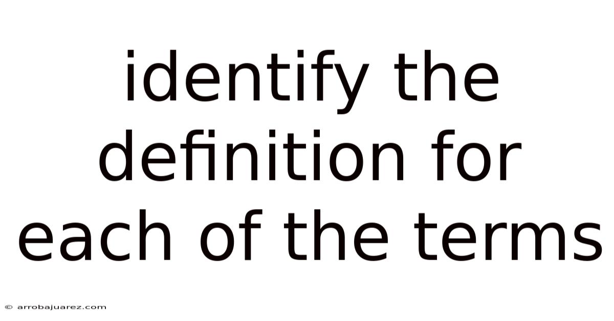 Identify The Definition For Each Of The Terms