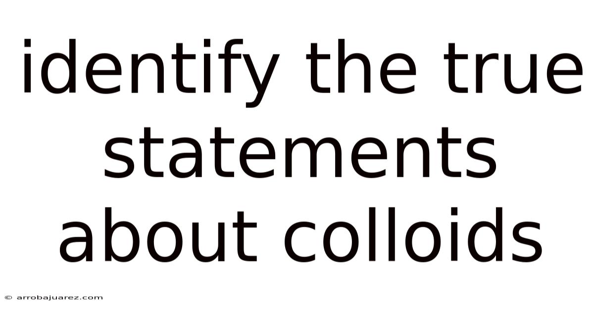 Identify The True Statements About Colloids