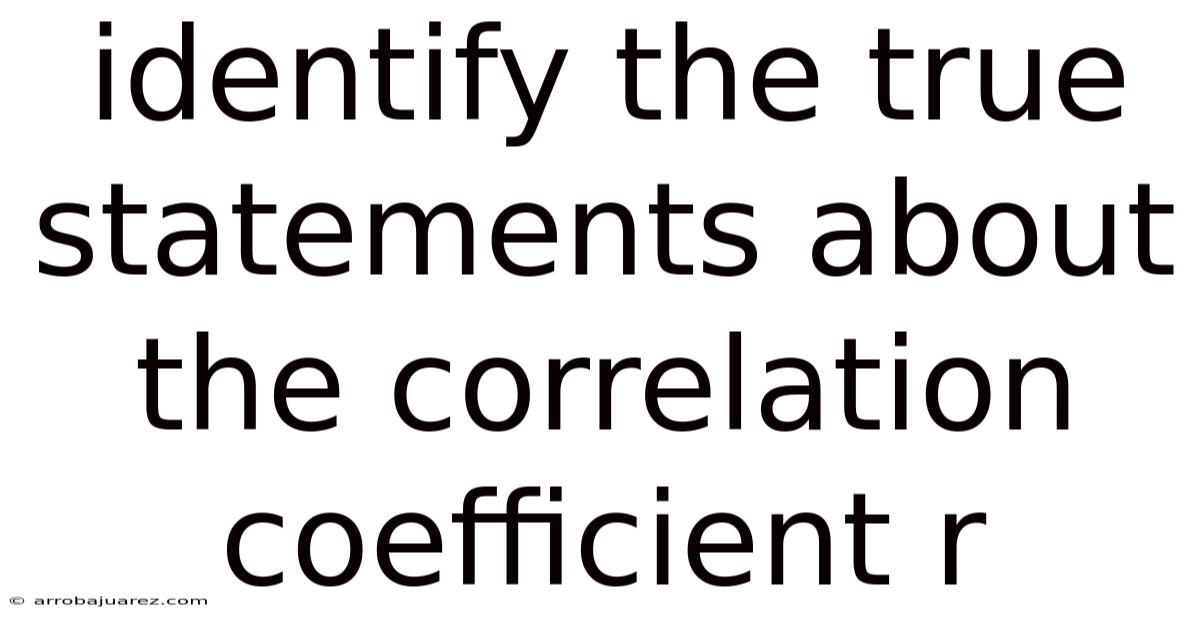 Identify The True Statements About The Correlation Coefficient R