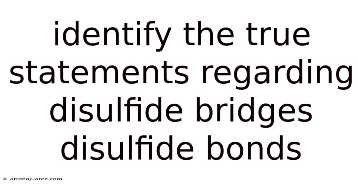 Identify The True Statements Regarding Disulfide Bridges Disulfide Bonds