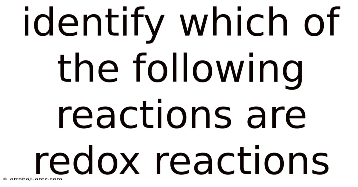Identify Which Of The Following Reactions Are Redox Reactions