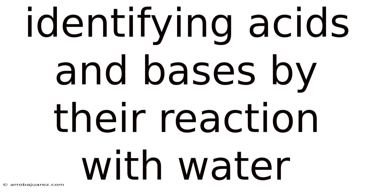 Identifying Acids And Bases By Their Reaction With Water
