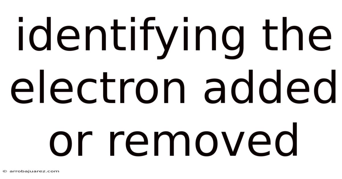 Identifying The Electron Added Or Removed