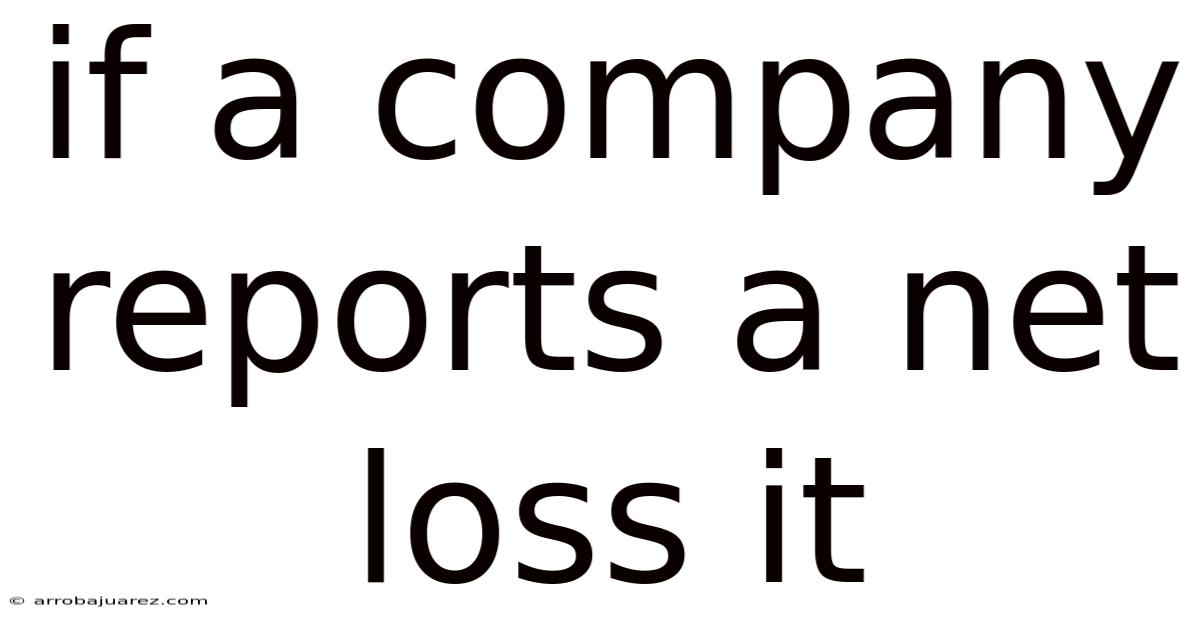 If A Company Reports A Net Loss It