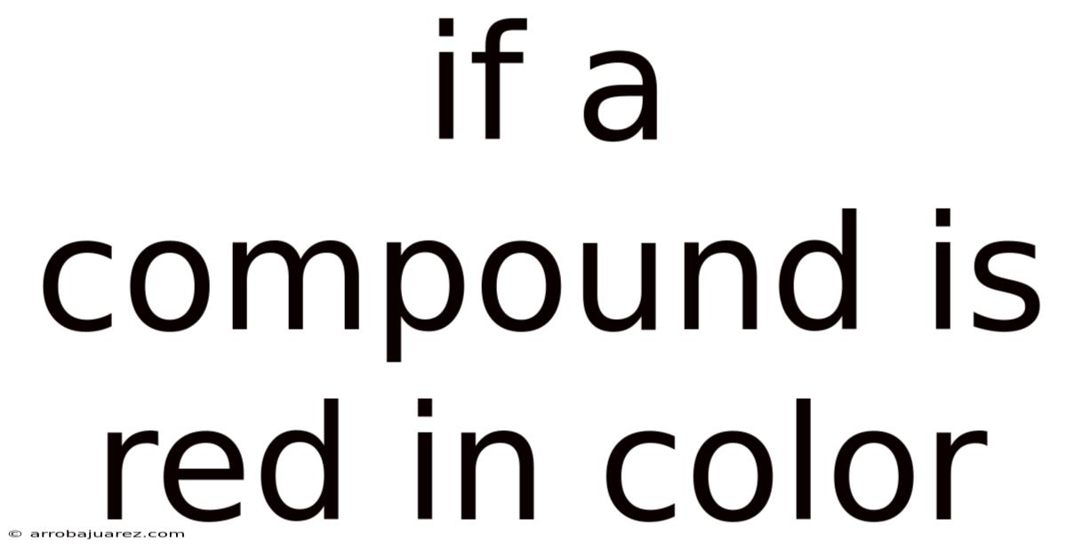 If A Compound Is Red In Color