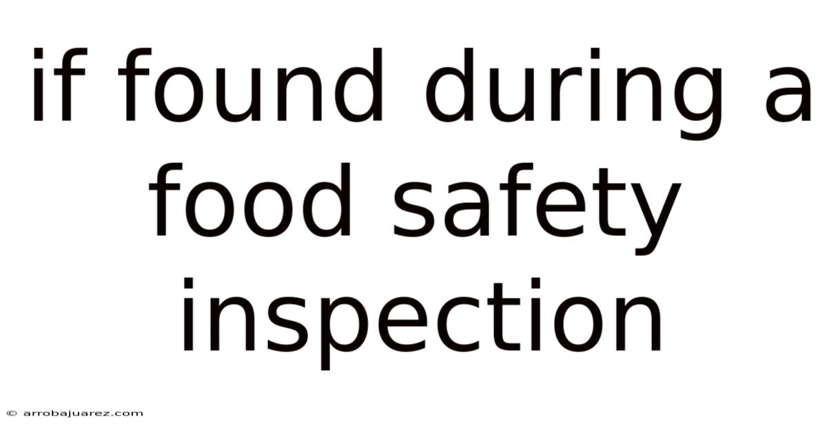 If Found During A Food Safety Inspection